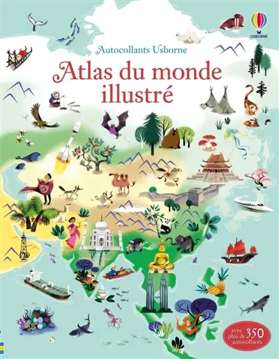 Atlas du monde illustré : avec plus de 350 autocollants