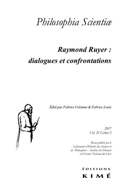 Philosophia scientiae, n° 21-2. Raymond Ruyer : dialogues et confrontations