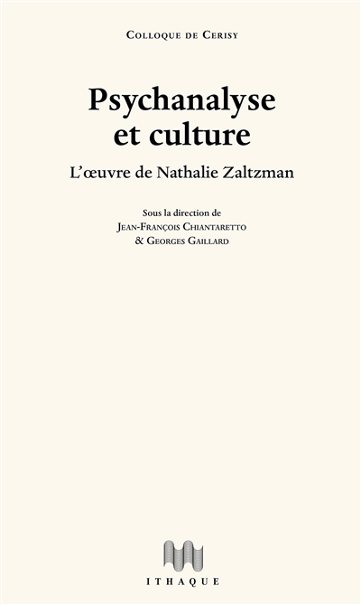 Psychanalyse et culture : l'oeuvre de Nathalie Zaltzman : actes du colloque de Cerisy, tenu à Cerisy-la-Salle du 19 au 26 août 2019