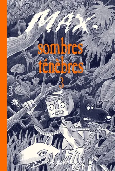 Sombres ténèbres. Vol. 3