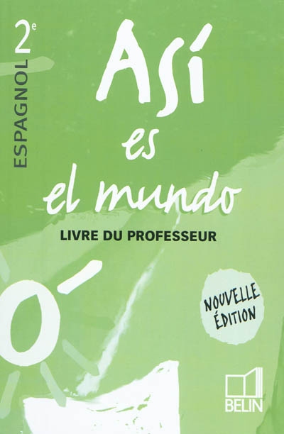 Asi es el mundo, espagnol seconde : livre du professeur