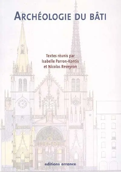 Archéologie du bâti : pour une harmonisation des méthodes : actes de la table ronde, 9 et 10 novembre 2001, Musée archéologique de Saint-Romain-en-Gal (Rhône)
