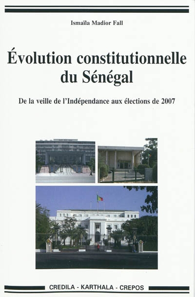 Evolution constitutionnelle du Sénégal : de la veille de l'indépendance aux élections de 2007