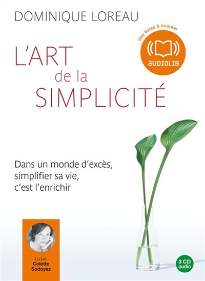 L'art de la simplicité : simplifier sa vie, c'est l'enrichir