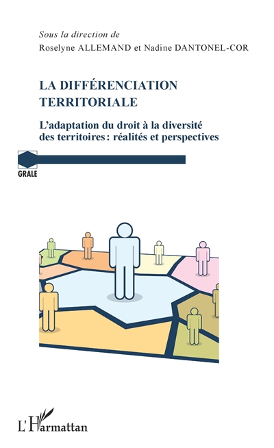 La différenciation territoriale : l'adaptation du droit à la diversité des territoires : réalités et perspectives