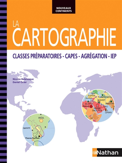 La cartographie : classes préparatoires, CAPES, agrégation, IEP