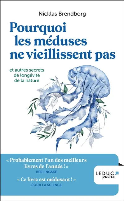 Pourquoi les méduses ne vieillissent pas : et autres secrets de longévité de la nature