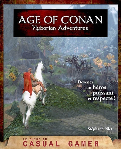 Age of Conan, Hyborian adventures : devenez un héros puissant et respecté !
