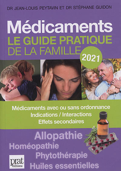 Médicaments : le guide pratique de la famille 2021 : médicaments avec ou sans ordonnance, indications-interactions, effets secondaires