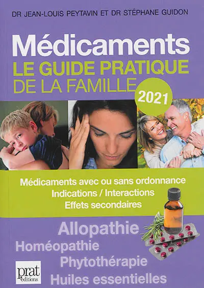 Médicaments : le guide pratique de la famille 2021 : médicaments avec ou sans ordonnance, indications-interactions, effets secondaires