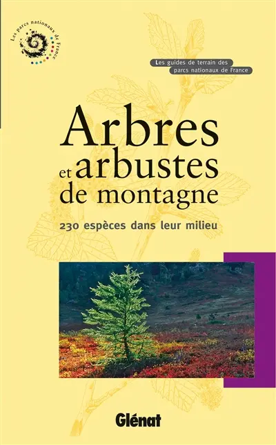 Arbres et arbustes de montagne : 230 espèces dans leur milieu