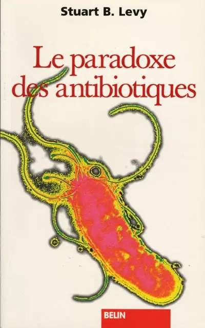 Le paradoxe des antibiotiques : comment le miracle tue le miracle