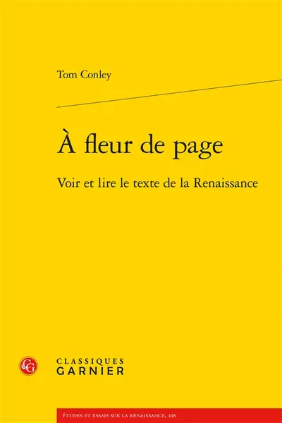 A fleur de page : voir et lire le texte de la Renaissance