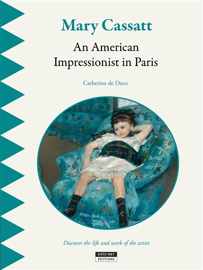 mary cassatt, an american impressionist in paris : discover the artist's life and work