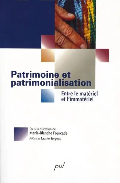 Patrimoine et patrimonialisation : entre le matériel et l'immatériel