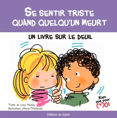 Se sentir triste quand quelqu'un meurt : un livre sur le deuil