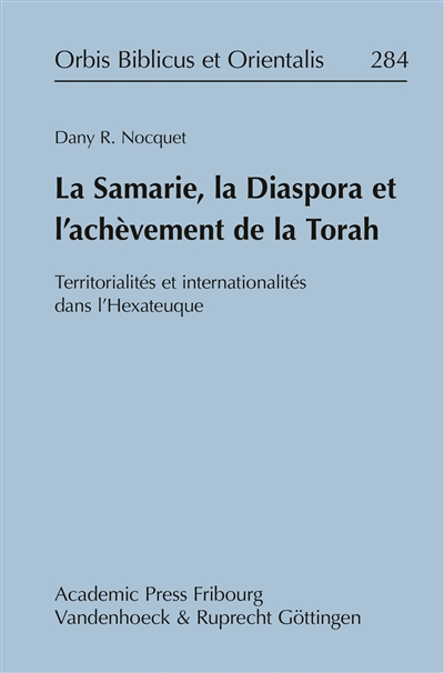 La Samarie, la diaspora et l'achèvement de la Torah : territorialités et internationalités dans l'Hexateuque