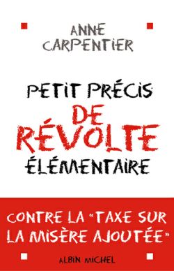 Petit précis de révolte élémentaire : contre la taxe sur la misère ajoutée