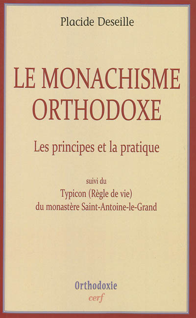 Le monachisme orthodoxe : les principes et la pratique. Typicon (règle de vie) du monastère Saint-Antoine-le-Grand