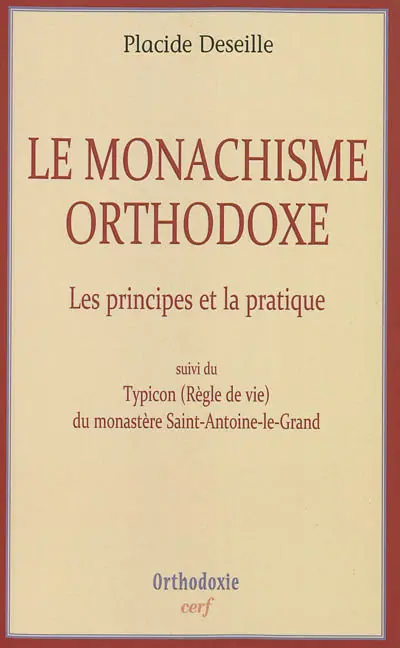 Le monachisme orthodoxe : les principes et la pratique. Typicon (règle de vie) du monastère Saint-Antoine-le-Grand