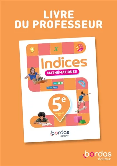 Indices, mathématiques, 5e : livre du professeur