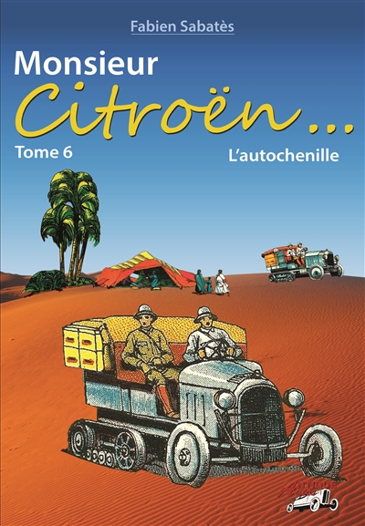 Monsieur Citroën. Vol. 6. L'autochenille
