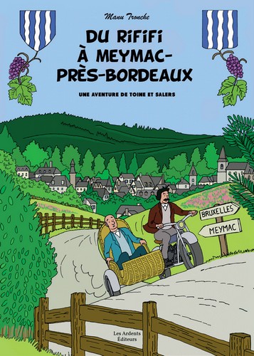 Une aventure de Toine et Salers. Du rififi à Meymac-près-Bordeaux