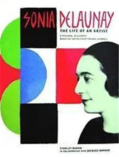 Sonia Delaunay The Life of an Artist