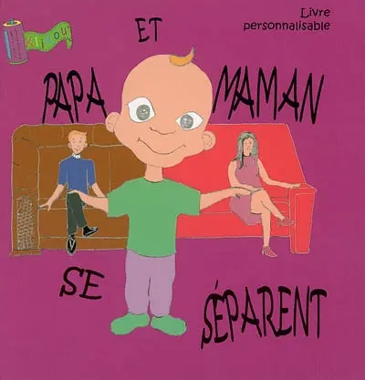 Papa et maman se séparent : livre personnalisable