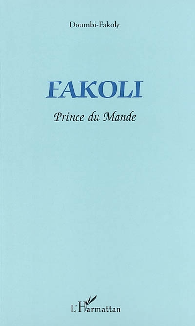 Fakoli : prince du Mande : récit historique