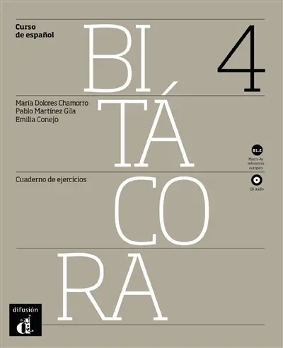 Bitacora 4 : curso de espanol, cuaderno de ejercicios : B1.2