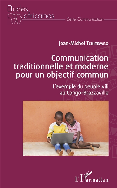 Communication traditionnelle et moderne pour un objectif commun : l'exemple du peuple vili au Congo-Brazzaville