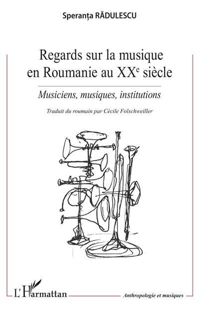 Regards sur la musique en Roumanie au XXe siècle : musiciens, musiques, institutions