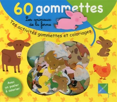 Les animaux de la ferme : 60 gommettes