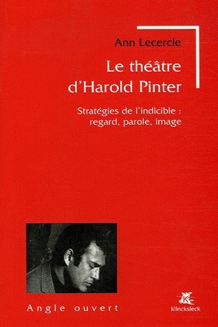 Le théâtre d'Harold Pinter : stratégies de l'indicible : regard, parole, image