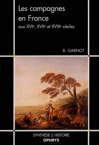 Les campagnes en France aux XVIe, XVIIe et XVIIIe siècles