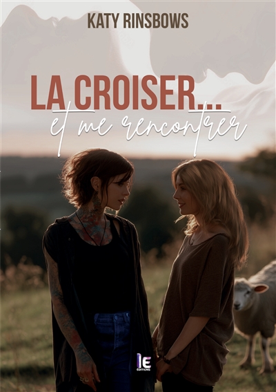 La croiser…et me rencontrer