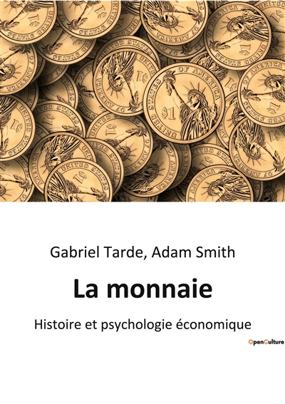 La monnaie : Histoire et psychologie économique des moyens de paiement
