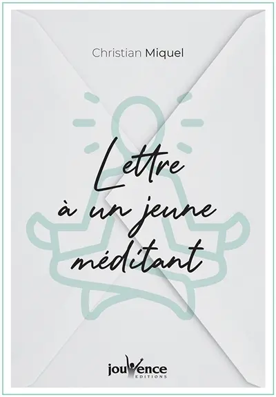 Lettre à un jeune méditant