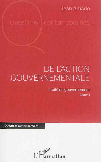 Traité de gouvernement. Vol. 3. De l'action gouvernementale