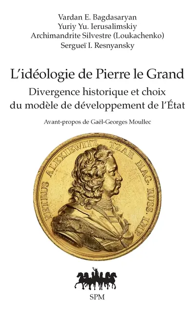 L'idéologie de Pierre le Grand : divergence historique et choix du modèle de développement de l'Etat