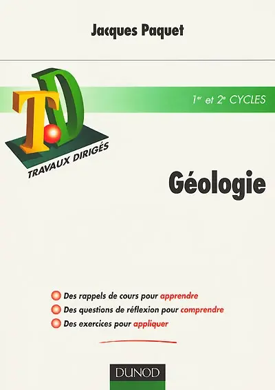 Géologie : rappels de cours, questions de réflexion, exercices d'entraînement, problèmes