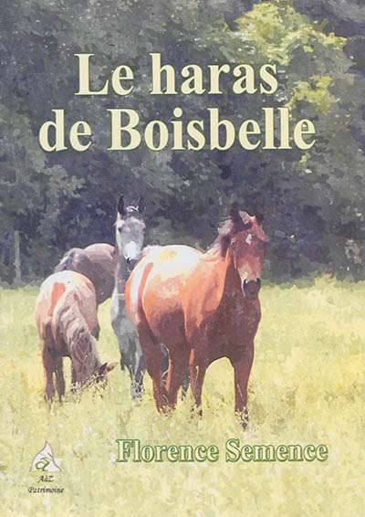 Le haras de Boisbelle. Vol. 1