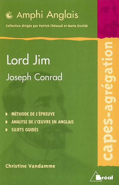 Lord Jim, Joseph Conrad : méthode de l'épreuve, analyse de l'oeuvre en anglais, sujets guidés : CAPES et agrégation