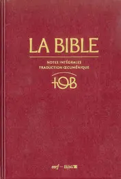 La Bible TOB : notes intégrales, traduction oecuménique