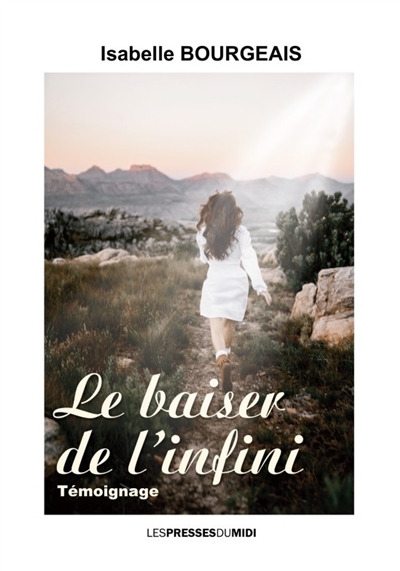 Le baiser de l'infini : témoignage