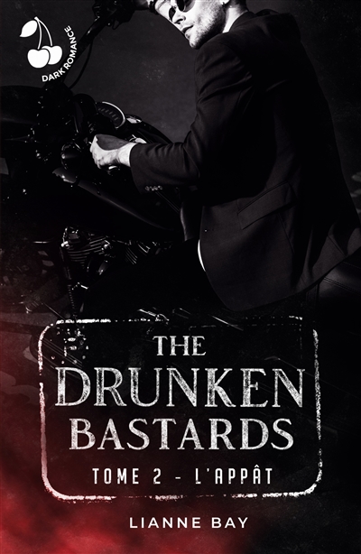 The Drunken Bastards : Tome 2 : L'appât