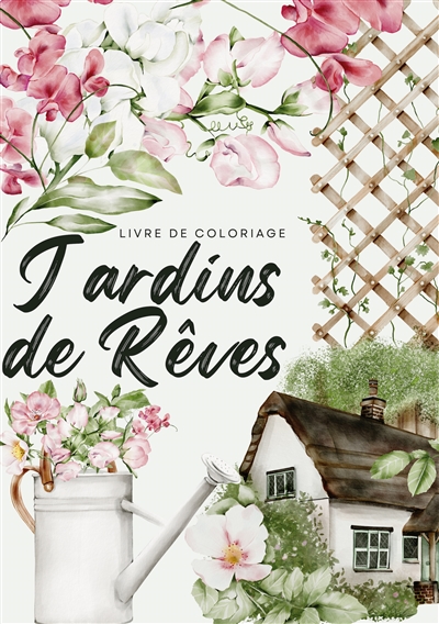 Jardins de rêves : Un...