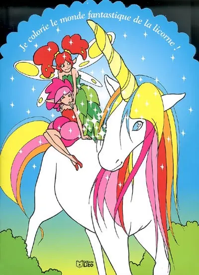 Je colorie le monde fantastique de la licorne !