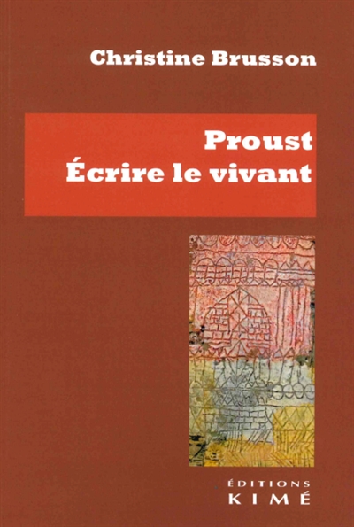 Proust, écrire le vivant